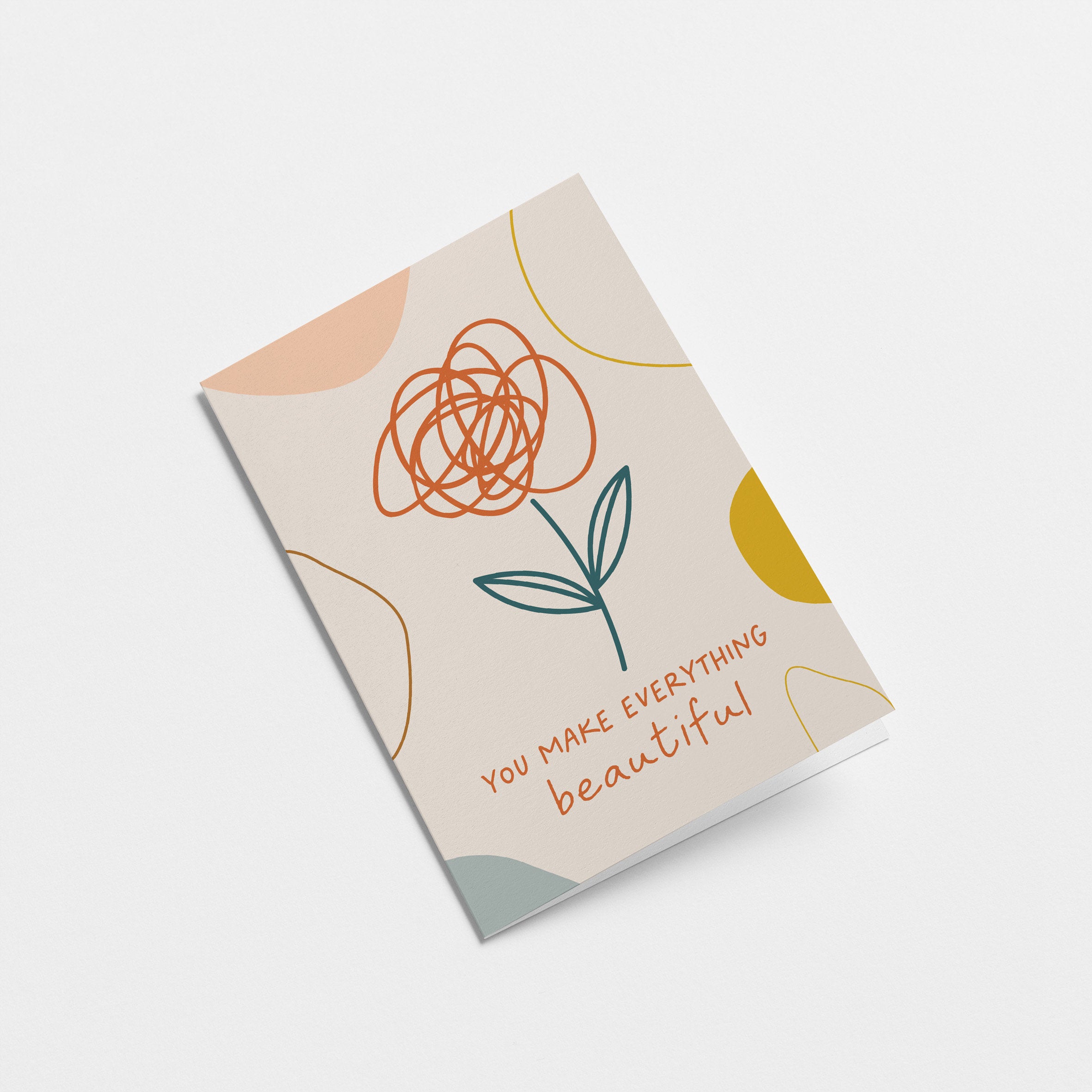 Love card with a flower drawing and a text that says you make everything beautiful