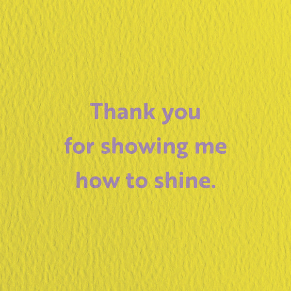 teacher card with a text that says thank you for showing me how to shine