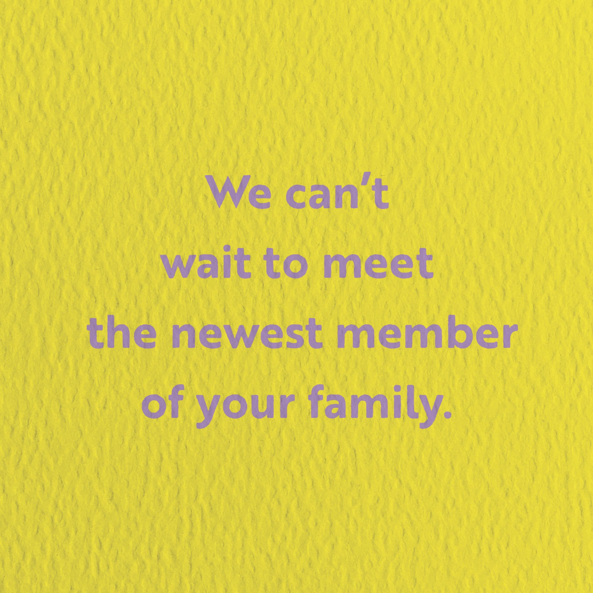 new baby card with a text that says we can’t wait to meet the newest member of your family