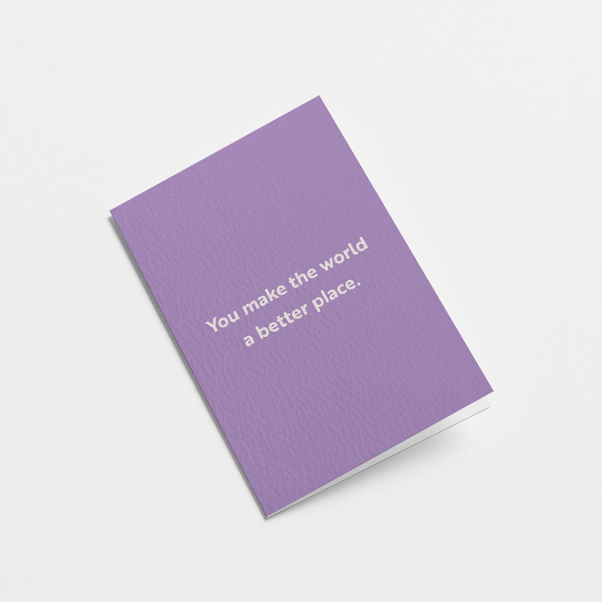 encouragement card with a text that says You make the world a better place