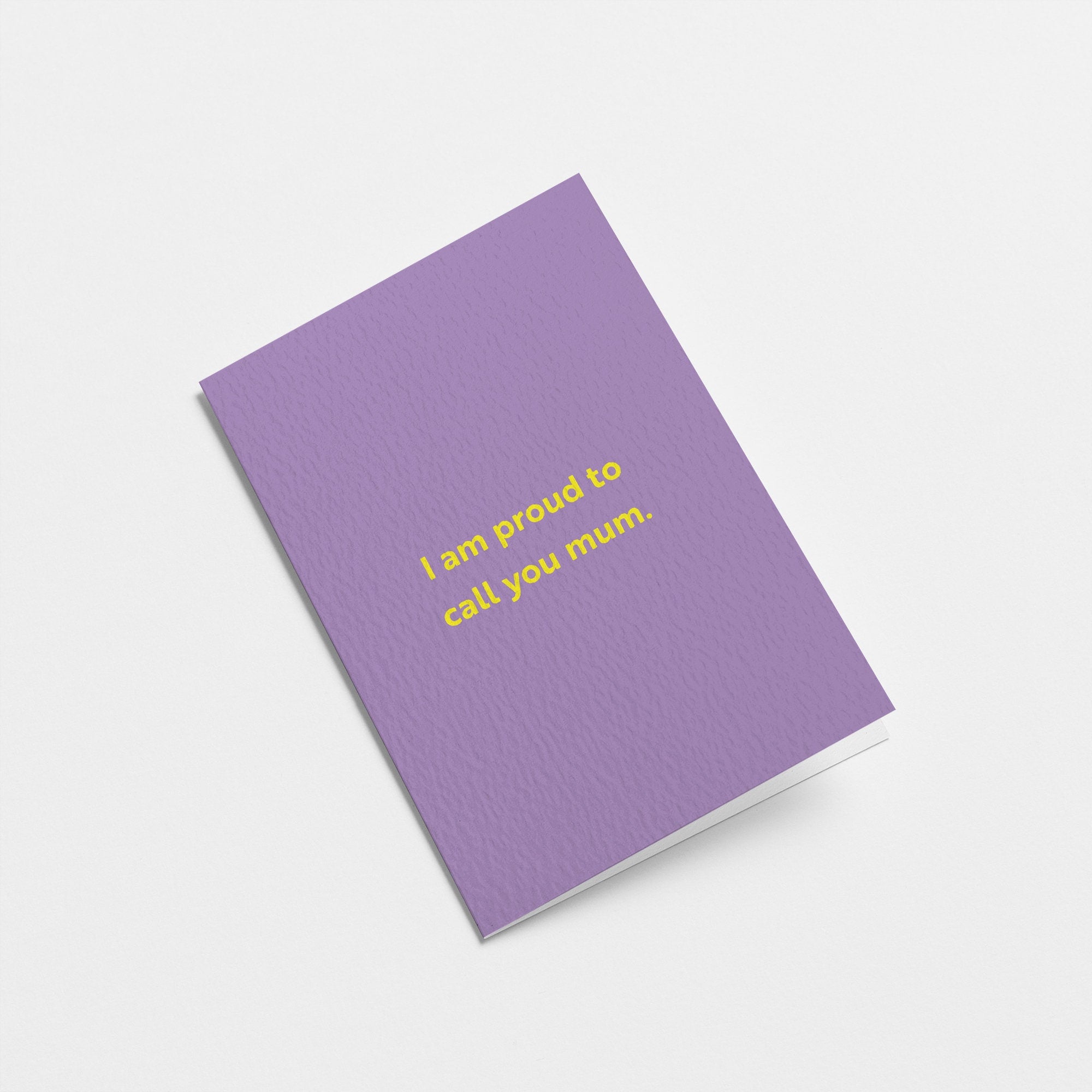 mothers day card with a text that says i am proud to call you mum