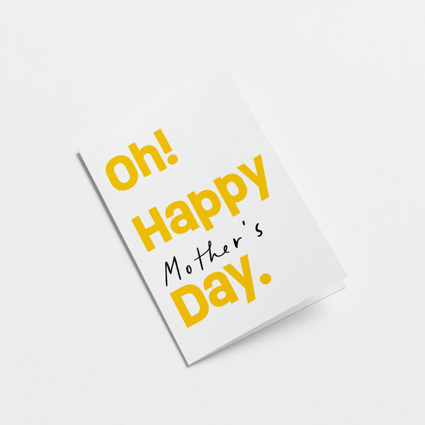 Oh! Happy Mother's Day - Greeting Card