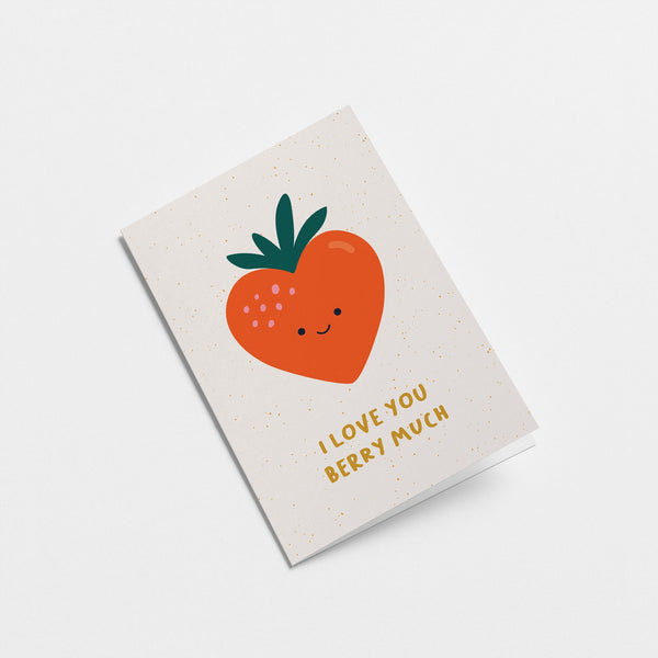 I Love You Berry Much - Love Greeting card