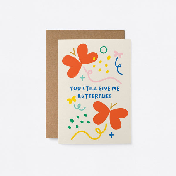 You still give me butterflies - Anniversary Greeting card