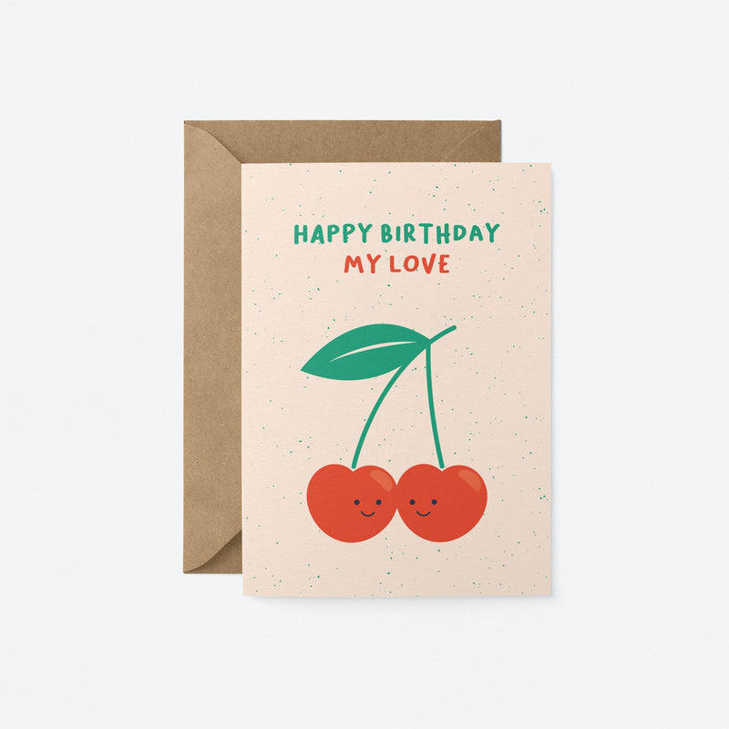 Birthday greeting card with two red cherries touching each other and a text that says happy birthday my love