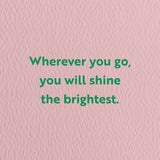 good luck card with a text that says wherever you go, you will shine the brightest