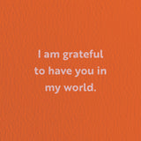 love card with a text that says i am grateful to have you in my world