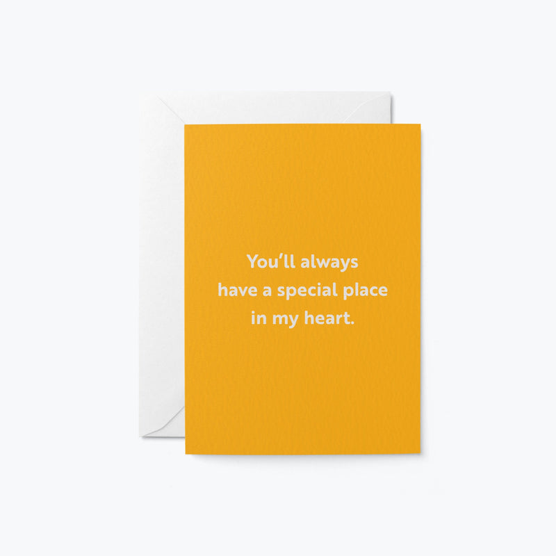 love card with a text that says you’ll always have a special place in my heart.