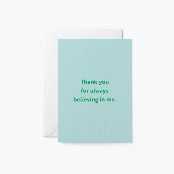 thank you card with a text that says Thank you for always believing in me