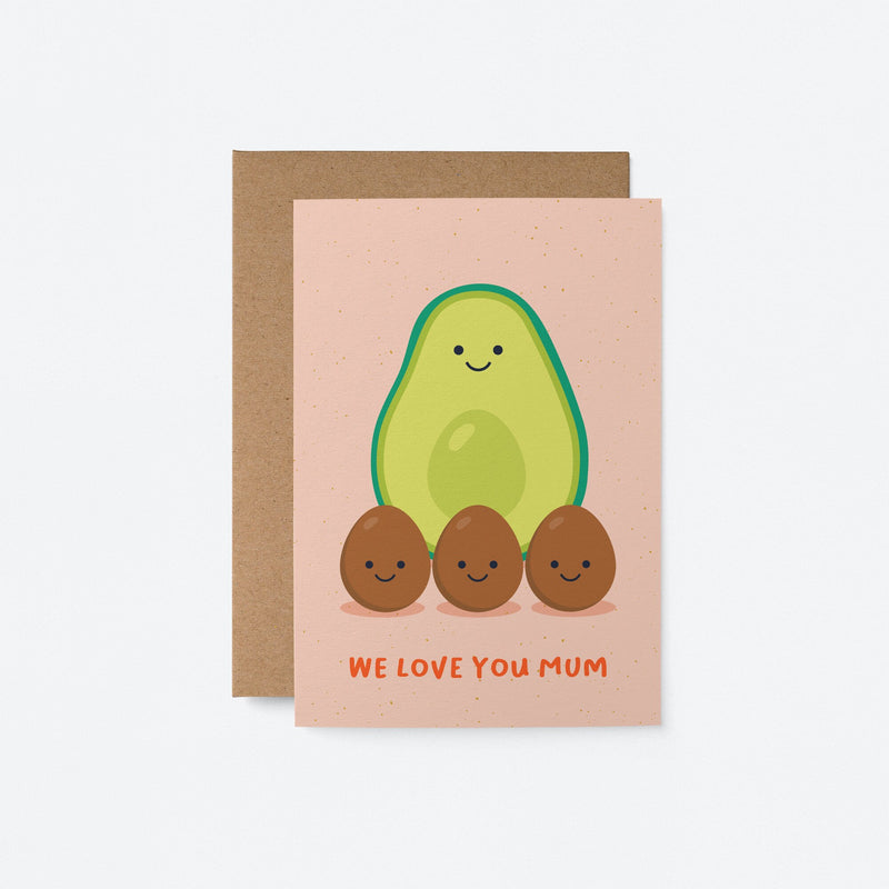 mother’s day card with a green avocado as a mother and three brown seeds as children and a text that says we love you mum