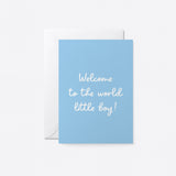 blue new baby card with a text that says welcome to the world little boy
