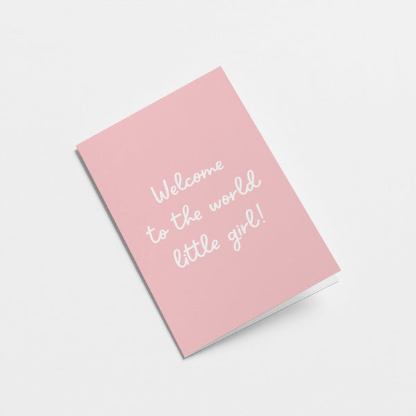 pink new baby card with a text that says welcome to the world little girl