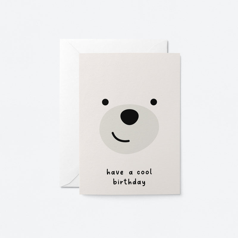 Have a cool birthday - Birthday card
