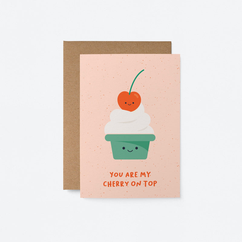 You are my cherry on top - Love card