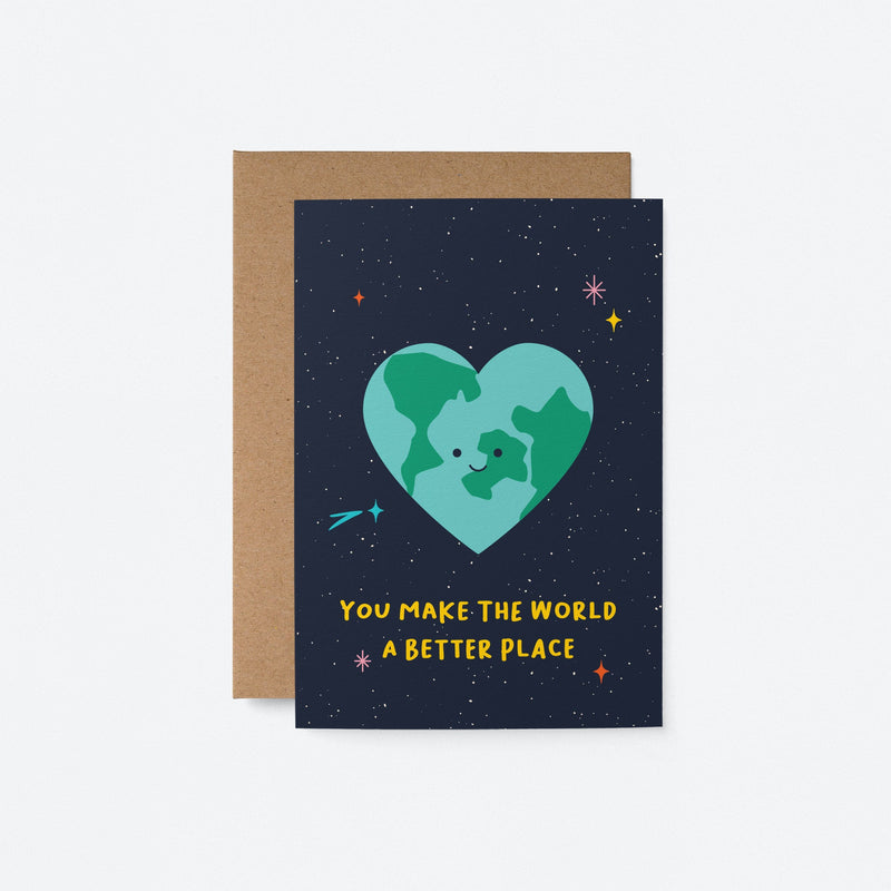 You make the world a better place - Greeting Card