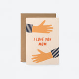 I love you Mom - Mother's Day card
