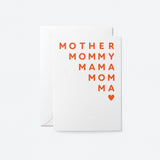 Mother, Mommy, Mama, Mom, Ma - Mother's Day card