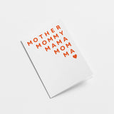 Mother, Mommy, Mama, Mom, Ma - Mother's Day card