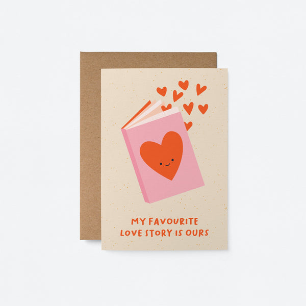 My Favourite Love Story Is Ours - Love Greeting card
