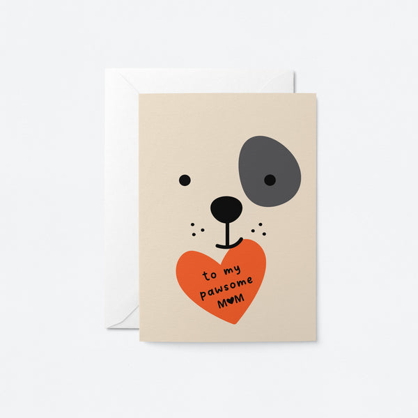 To my pawsome mum - Birthday card for dog Mother - Mother's Day Greeting card