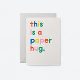 This is a paper hug - Love & Friendship card