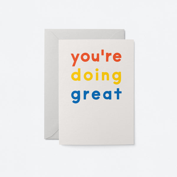 You're doing great - Friendship & Support Greeting card